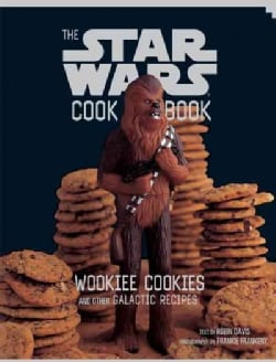 The Star Wars Cook Book: Wookiee Cookies and Other Galactic Recipes (Spiral bound)