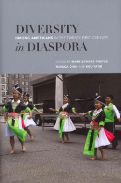 Diversity in Diaspora: Hmong Americans in the Twenty-First Century (Hardcover)