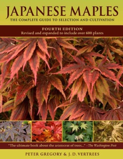 Japanese Maples: The Complete Guide to Selection and Cultivation (Hardcover)