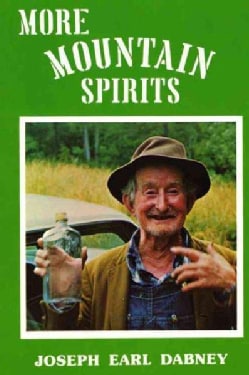 More Mountain Spirits: The Continuing Chronicle of Moonshine Life and Corn Whiskey, Wines, Ciders & Beers in Amer... (Paperback)