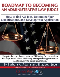 Roadmap to Becoming an Administrative Law Judge: How to Find ALJ Jobs, Determine Your Qualifications, and Develop... (Paperback)