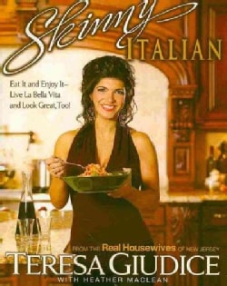 Skinny Italian: Eat It and Enjoy It: Live La Bella Vita and Look Great, Too! (Paperback)
