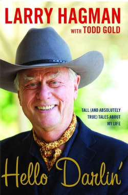 Hello Darlin': Tall (And Absolutely True) Tales About My Life (Paperback)
