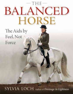 The Balanced Horse: The AIDS by Feel, Not Force (Hardcover)