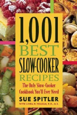 1,001 Best Slow-Cooker Recipes: The Only Slow-Cooker Cookbook You'll Ever Need (Paperback)