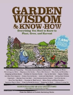 Garden Wisdom & Know-How: Everything You Need to Know to Plant, Grow, and Harvest (Paperback)