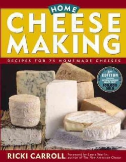 Home Cheese Making: Recipes for 75 Delicious Cheeses (Paperback)
