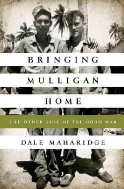Bringing Mulligan Home: The Other Side of the Good War (Hardcover)