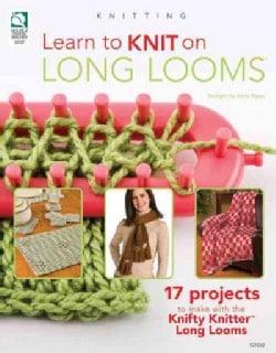 Learn to Knit on Long Looms (Paperback)
