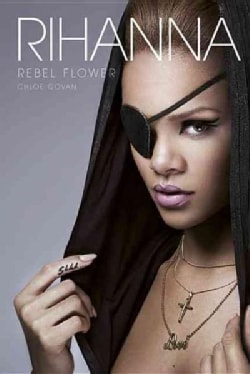 Rihanna: Rebel Flower (Paperback)