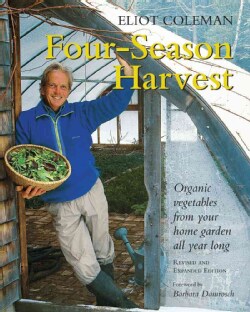 Four-Season Harvest: Organic Vegetables from Your Home Garden All Year Long (Paperback)