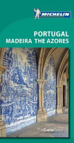 Michelin Green Guide Portugal Madeira: The Azores (Paperback)