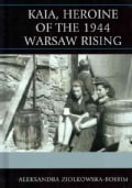 Kaia, Heroine of the 1944 Warsaw Rising (Hardcover)