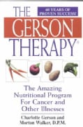 The Gerson Therapy: The Amazing Nutritional Program for Cancer and Other Illnesses (Paperback)