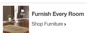 Furnish Every Room - Shop Furniture