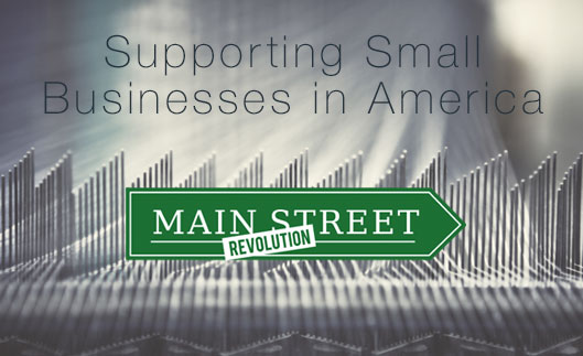 Supporting Small Businesses in America - MAIN STREET REVOLUTION